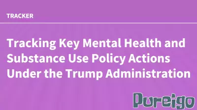 Overview of Mental Health and Substance Use Policy Actions During Trump's Second Term